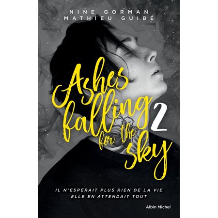 Ashes falling for the sky T.02 : Sky burning down to ashes : YA