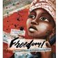 Freedom ! : L'incroyable histoire de l'Underground Railroad