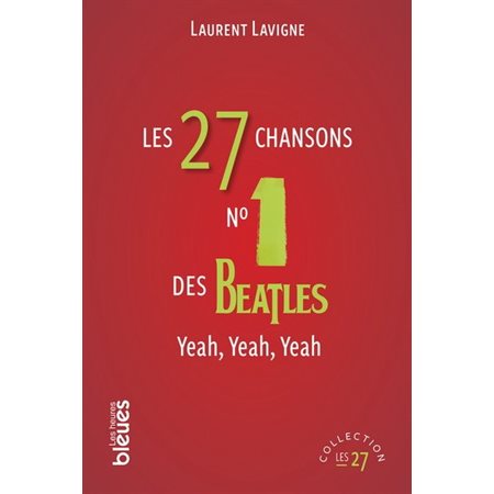 Les 27 chansons # 1 des Beatles : Yeah, Yeah, Yeah