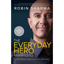 The Everyday Hero Manifesto : Activate Your Positivity, Maximize Your Productivity, Serve The World : Anglais : Hardcover : Couverture rigide
