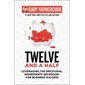 Twelve and a Half : Leveraging the Emotional Ingredients Necessary for Business Success : Anglais : Hardcover : Couverture rigide