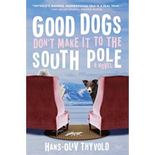 Good Dogs Don't Make It to the South Pole : Anglais : Paperback : Souple