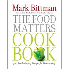 The Food Matters Cookbook: 500 Revolutionary Recipes for Better Living : Anglais : Hardcover : Couverture rigide