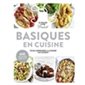 Basiques en cuisine : 450 recettes inratables