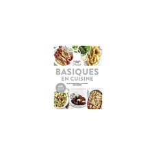 Basiques en cuisine : 450 recettes inratables