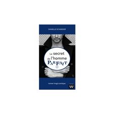 Le secret de l'homme parfait : 2e édition