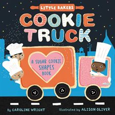 Cookie Truck: A Sugar Cookie Shapes Book : Anglais : Board book : Cartonné