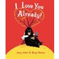 I Love You Already! Board Book : Anglais : Board book : Cartonné