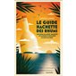 Le guide Hachette des rhums : 600 rhums du monde commentés. 170 marques et distilleries. 70 coups de