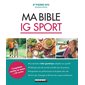Ma bible IG sport : 2 programmes nutrition sur mesure + 130 recettes