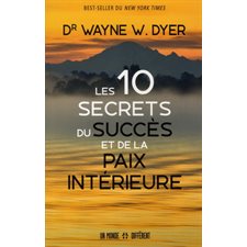 Les dix secrets du succès et de la paix intérieure