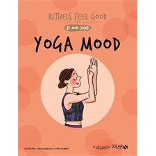 Yoga mood : Rituels feel good