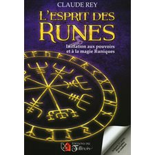 L'esprit des runes : 4e édition : Initiation aux pouvoirs et à la magie Riniques