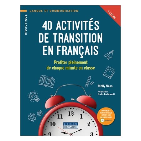 40 activités de transition en français : 6 à 12 ans : Profiter pleinement de chaque minute en classe