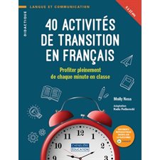 40 activités de transition en français : 6 à 12 ans : Profiter pleinement de chaque minute en classe