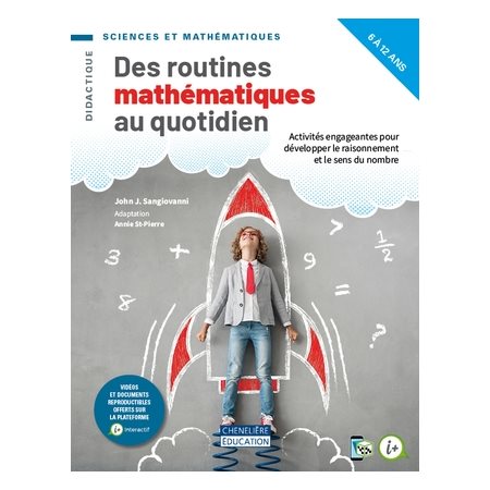 Des routines mathématiques au quotidien : 6 à 12 ans : Activités engageantes pour développer le raisonnement et le sens du nombre