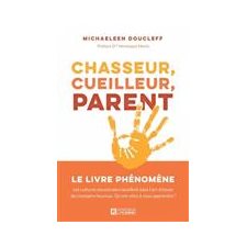 Chasseur, cueilleur, parent : Les cultures ancestrales excellent dans l'art d'élever des humains heureux. Qu'ont-elles à nous apprendre ?