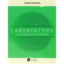 Labirinthes : 120 chemins à découvrir : Zone détente