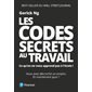 Les codes secrets au travail : Ce qu'on ne vous apprends pas à l'école !