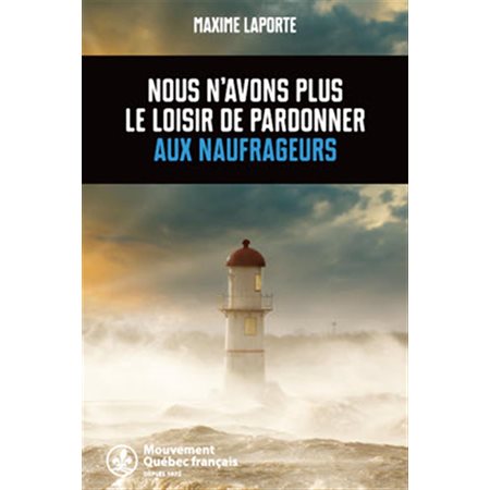 Nous n'avons plus le loisir de pardonner aux naufrageurs