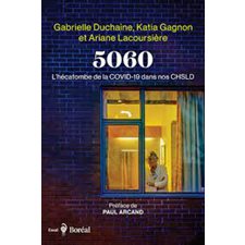 5060 : L’hécatombe de la COVID-19 dans nos CHSLD