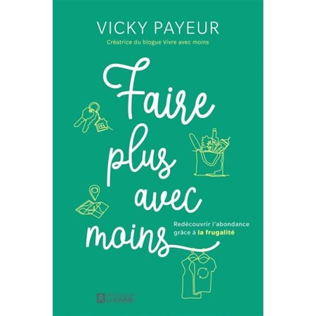 Faire plus avec moins : Redécouvrir l'abondance grâce à la frugalité