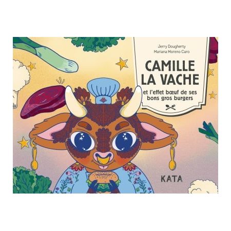 Camille la vache et l'effet bœuf de ses bons gros burgers : Une fable végé