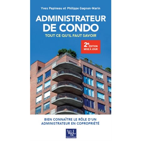 Administrateur de condo : 2e édition mise à jour : Tout ce qu'il faut savoir