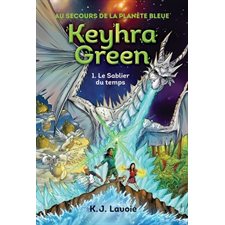 Keyhra Green au secours de la planète bleue T.01 : Le sablier du temps : 9-11