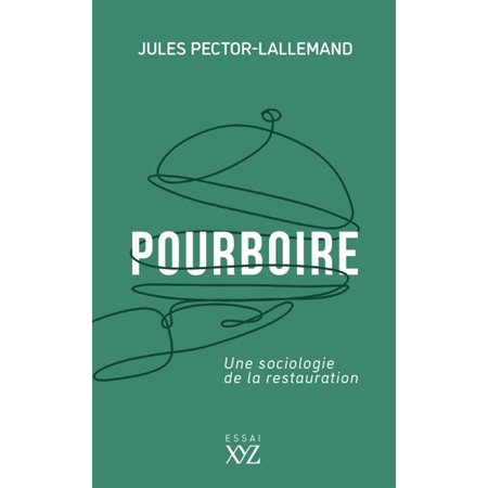 Pourboire : Une sociologie de la restauration