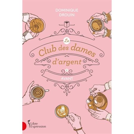 Le Club des dames d'argent T.01 : Avant : Prix spécial 9.95 $