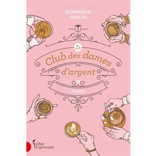 Le Club des dames d'argent T.01 : Avant