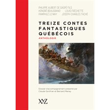 Treize contes fantastiques québécois : Anthologie