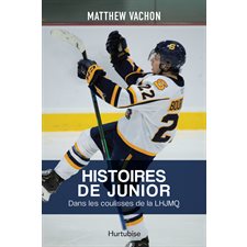 Histoires de junior : Dans les coulisses de la LHJMQ