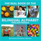 Bilingual alphabet : English-frenche : The real book of
