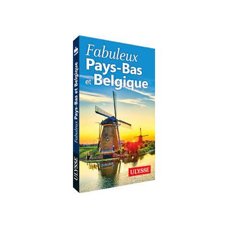 Fabuleux Pays-Bas et Belgique : 1re édition (Ulysse) : Édition 2022