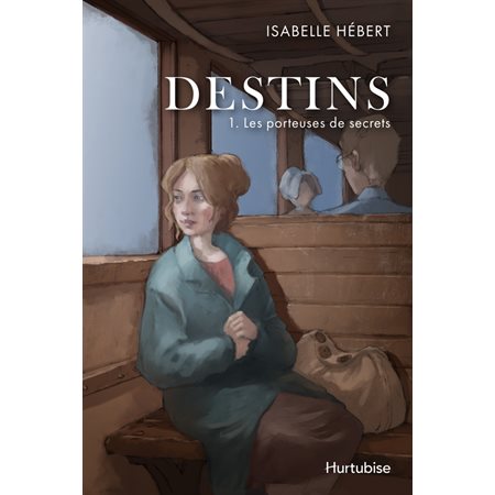 Destins T.01 : Porteuses de secrets