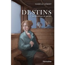 Destins T.01 : Porteuses de secrets