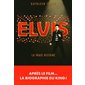 Elvis la vraie histoire