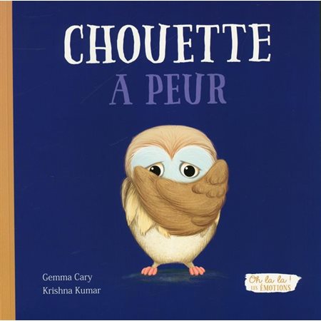 Chouette a peur : Oh la la ! : Les émotions