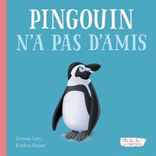 Pingouin n'a pas d'amis : Oh la la ! : Les émotions