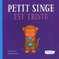 Petit singe est triste : Oh la la ! : Les émotions