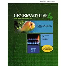 Observatoire ST 4e Sec : Nouv Génération 3e éd : CAHIER D'ACTIVITÉS + AIDE-MÉMOIRE : Papier & Web