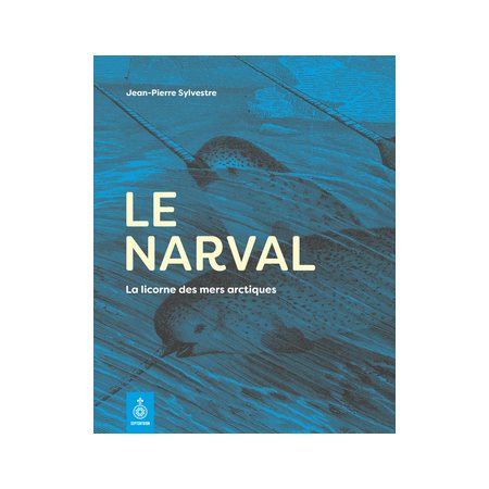Le Narval : La licorne des mers arctiques