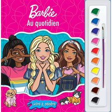 Barbie au quotidien : Livre à peindre : 3 ans et +