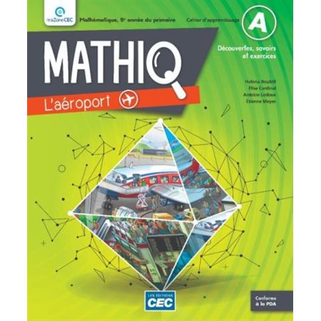 MathiQ 5e année : Cahiers A-B-C : Papier : L'aéroport (Mathématique) : 2024