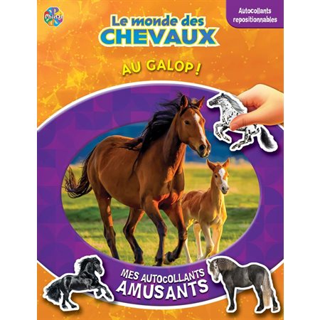 Le monde des chevaux : Au galop ! : Mes autocollants amusants : Autocollants repositionnables