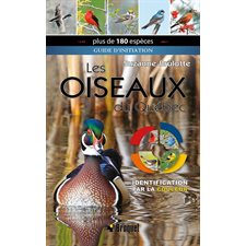 Les oiseaux du Québec : Identification par la couleur : Édition 2022 : Plus de 180 espèces : Guide d'initiation