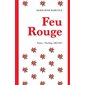Feu rouge : Poésie : Florilège : 1965-2017