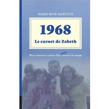 1968 : Le carnet de Zabeth : Récit romancé à partir d'un vrai journal de voyage